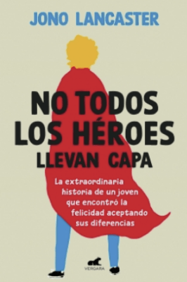 NO TODOS LOS HEROES LLEVAN CAPA