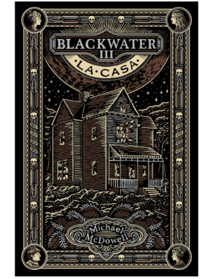 BLACKWATER PARTE III: LA CASA