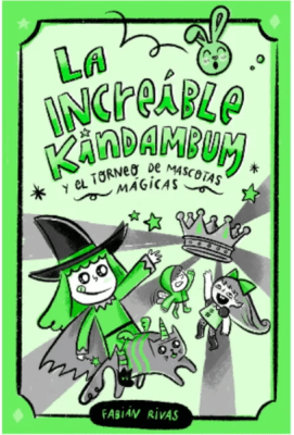 LA INCREÍBLE KINDAMBUM Y EL TORNEO DE MASCOTAS MÁGICAS
