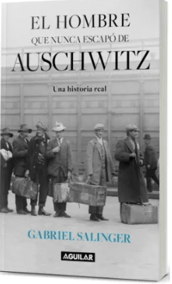 EL HOMBRE QUE NUNCA ESCAPÓ DE AUSCHWITZ