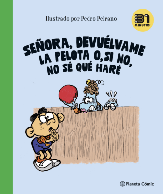 SEÑORA, DEVUÉLVAME LA PELOTA O, SI NO, NO SÉ QUÉ HARÉ