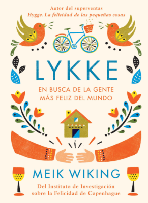 LYKKE. EN BUSCA DE LA GENTE MÁS FELIZ DEL MUNDO
