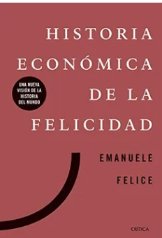 HISTORIA ECONÓMICA DE LA FELICIDAD
