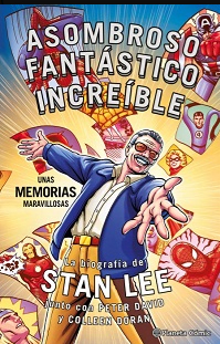 STAN LEE ASOMBROSO FANTASTICO INCREIBLE / UNAS MEMORIAS MARAVILLOSAS