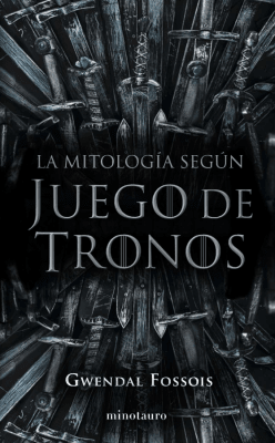 LA MITOLOGÍA SEGÚN JUEGO DE TRONOS