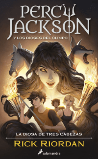 LA DIOSA DE TRES CABEZAS (PERCY JACKSON Y LOS DIOSES DEL OLIMPO 7)