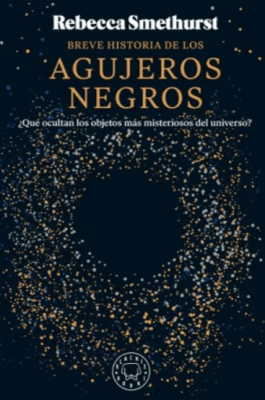 BREVE HISTORIA DE LOS AGUJEROS NEGROS