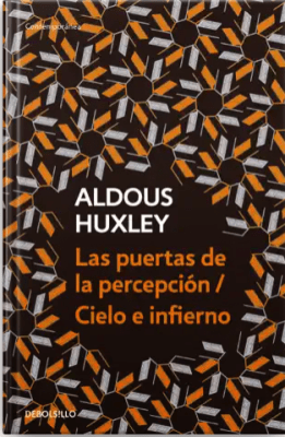 LAS PUERTAS DE LA PERCEPCION/ CIELO E INFIERNO