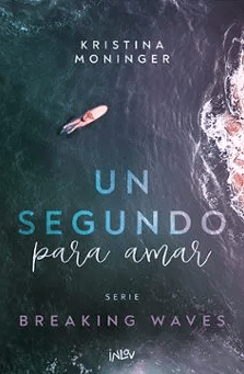 UN SEGUNDO PARA AMAR - SERIE BREAKING WAVES #1