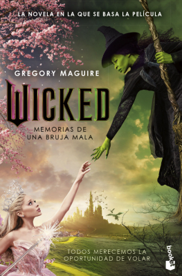 WICKED. MEMORIAS DE UNA BRUJA MALA