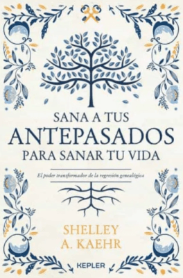 SANA A TUS ANTEPASADOS PARA SANAR TU VIDA