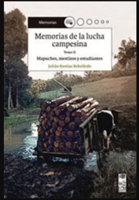 MEMORIAS DE LA LUCHA CAMPESINA TOMO II (MAPUCHES, MESTIZOS Y ESTUDIANTES)