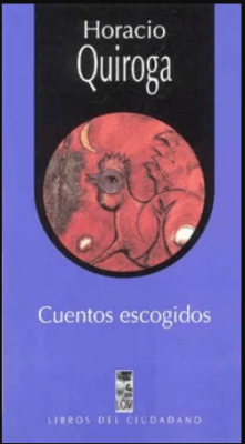 CUENTOS ESCOGIDOS - HORACIO QUIROGA