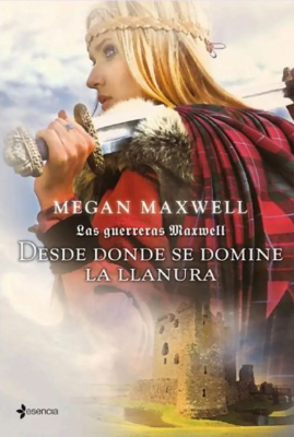 LAS GUERRERAS MAXWELL, #2. DESDE DONDE SE DOMINE LA LLANURA