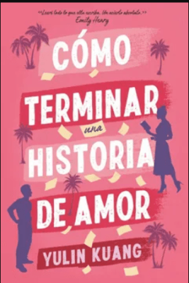 CÓMO TERMINAR UNA HISTORIA DE AMOR