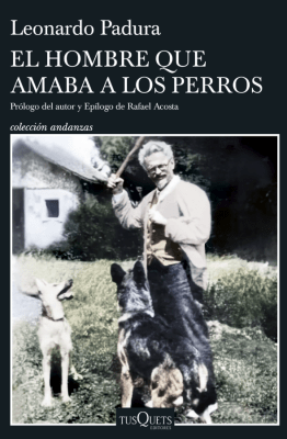 EL HOMBRE QUE AMABA A LOS PERROS (ED. 15 ANI.)