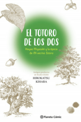 EL TOTORO DE LOS DOS: HAYAO MIYAZAKI Y MI VECINO