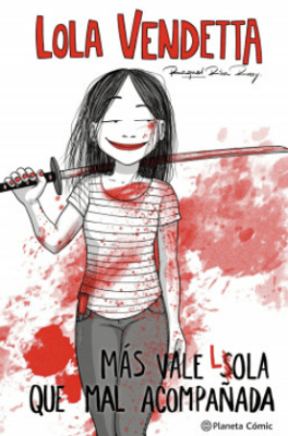LOLA VENDETTA: MAS VALE LOLA QUE MAL ACOMPAÑADA