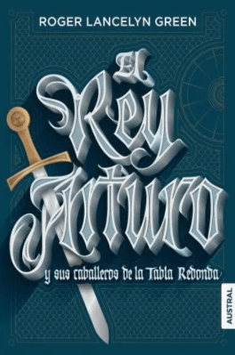 EL REY ARTURO Y SUS CABALLEROS DE LA TABLA REDONDA