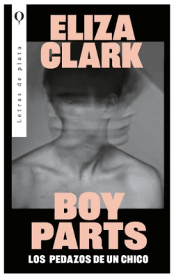BOY PARTS. LOS PEDAZOS DE UN CHICO
