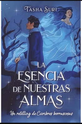 LA ESENCIA DE NUESTRAS ALMAS: UN RETELLING DE CUMBRES BORRASCOSAS