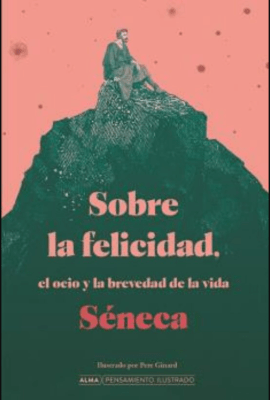 SOBRE LA FELICIDAD, EL OCIO Y LA BREVEDAD DE LA VIDA