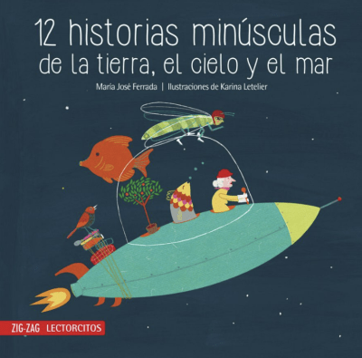 12 HISTORIAS MINUSCULAS DE LA TIERRA, EL CIELO Y EL MAR