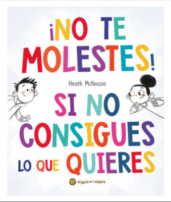 ¡NO TE MOLESTES! SI NO CONSIGUES LO QUE QUIERES