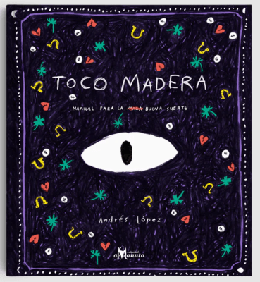 TOCO MADERA: MANUAL PARA LA BUENA SUERTE