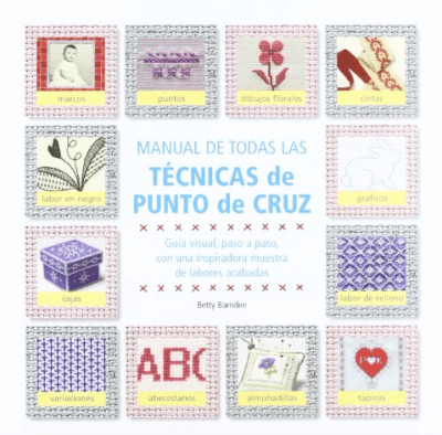 MANUAL DE TODAS LAS TÉCNICAS DE PUNTO CRUZ