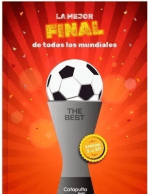 THE BEST - LA MEJOR FINAL DE TODOS LOS MUNDIALES
