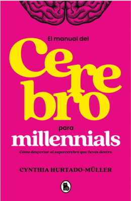 EL MANUAL DEL CEREBRO PARA MILLENNIALS
