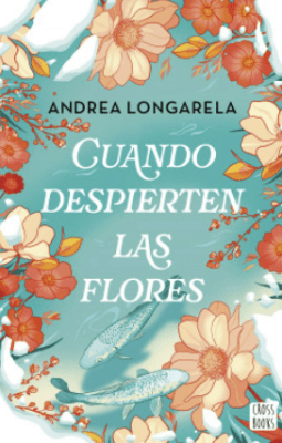 CUANDO DESPIERTEN LAS FLORES