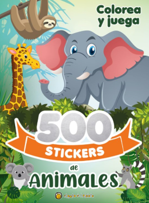 500 STICKERS DE ANIMALES - COLOREA Y JUEGA