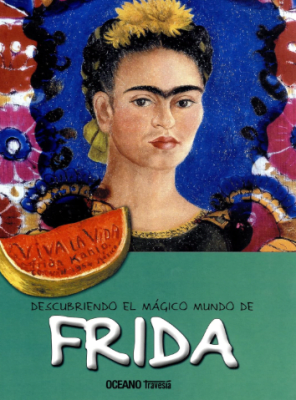 FRIDA KAHLO DESCUBRIENDO EL MUNDO MÁGICO