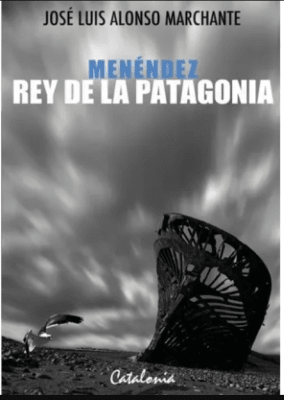 MENÉNDEZ, REY DE LA PATAGONIA