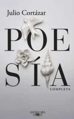 POESÍA COMPLETA (CORTÁZAR)