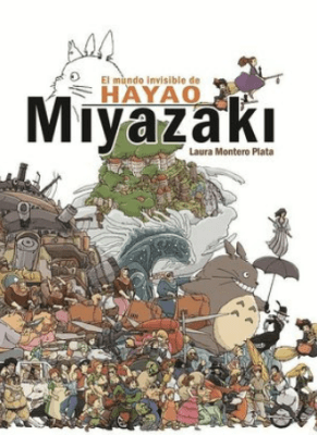 EL MUNDO INVISIBLE DE HAYAO MIYAZAKI