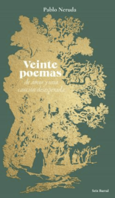 VEINTE POEMAS DE AMOR Y UNA CANCIÓN DESESPERADA