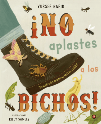 ¡NO APLASTES A LOS BICHOS!