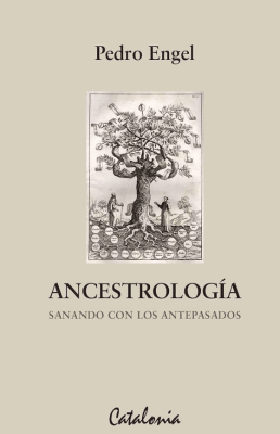 ANCESTROLOGIA. SANANDO CON LOS ANTEPASADOS