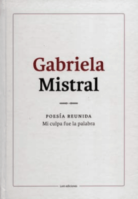 POESÍA REUNIDA: MI CULPA FUE LA PALABRA