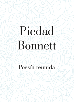 POESÍA REUNIDA PIEDAD BONNETT