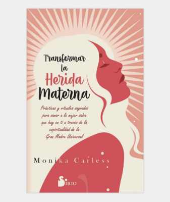 TRANSFORMAR LA HERIDA MATERNA