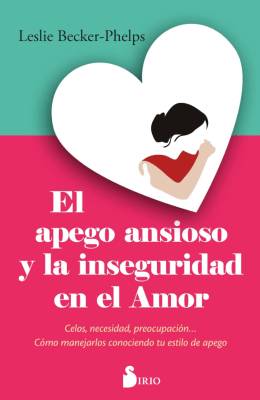 EL APEGO ANSIOSO Y LA INSEGURIDAD EN EL AMOR