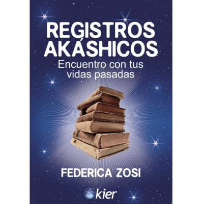 REGISTROS AKASHICOS. ENCUENTRO CON TUS VIDAS PASADAS