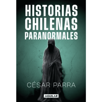 HISTORIAS CHILENAS PARANORMALES