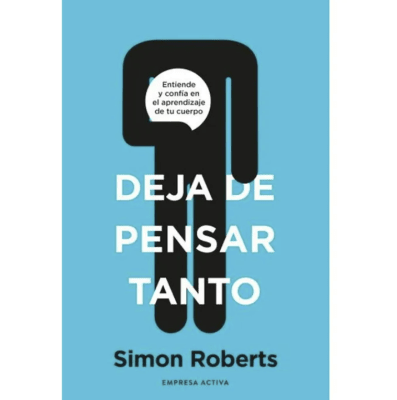 DEJA DE PENSAR TANTO