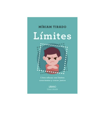 LÍMITES. CÓMO EDUCAR CON LÍMITES CONSCIENTES Y CRECER JUNTOS