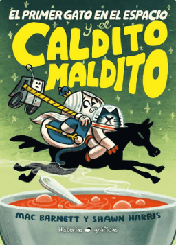 EL PRIMER GATO EN EL ESPACIO Y EL CALDITO MALDITO